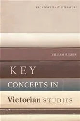 Book cover of Key Concepts in Victorian Studies by William Hughes