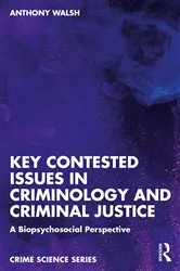Book cover of Key Contested Issues in Criminology and Criminal Justice by Anthony Walsh