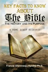 Book cover of Key Facts About The Bible by Pastor Dr. Francis Ayodeji