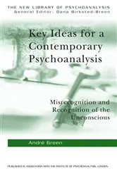Book cover of Key Ideas for a Contemporary Psychoanalysis by Andre Green