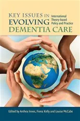 Book cover of Key Issues in Evolving Dementia Care by Anthea Innes