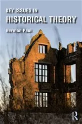 Book cover of Key Issues in Historical Theory by Herman Paul