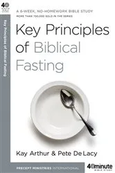 Book cover of Key Principles of Biblical Fasting by Kay Arthur