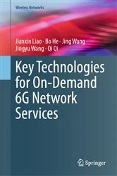 Book cover of Key Technologies for On-Demand 6G Network Services by Jianxin Liao
