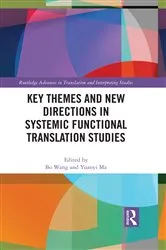 Book cover of Key Themes and New Directions in Systemic Functional Translation Studies by Bo Wang