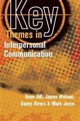 Book cover of Key Themes in Interpersonal Communication by Anne Hill