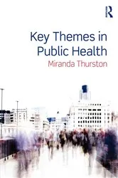 Book cover of Key Themes in Public Health by Miranda Thurston