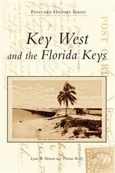 Book cover of Key West and the Florida Keys by Lynn M. Homan