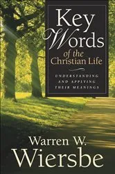 Book cover of Key Words of the Christian Life by Warren W. Wiersbe