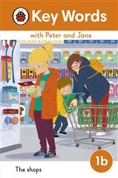Book cover of Key Words with Peter and Jane Level 1b – The Shops by Ladybird