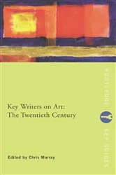 Book cover of Key Writers on Art: The Twentieth Century by Chris Murray