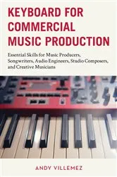 Book cover of Keyboard for Commercial Music Production by Andy Villemez