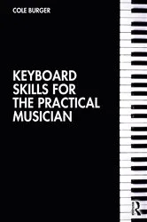 Book cover of Keyboard Skills for the Practical Musician by Cole Burger