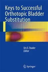 Book cover of Keys to Successful Orthotopic Bladder Substitution by Urs E. Studer