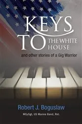 Book cover of Keys to the White House by Robert Boguslaw