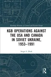 Book cover of KGB Operations against the USA and Canada in Soviet Ukraine, 1953-1991 by Sergei I. Zhuk