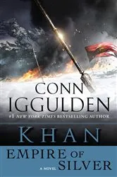 Book cover of Khan: Empire of Silver by Conn Iggulden