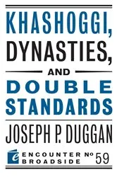 Book cover of Khashoggi, Dynasties, and Double Standards by Unknown
