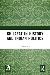 Book cover of Khilafat in History and Indian Politics by Zaheer Ali