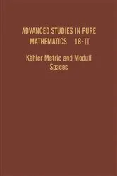 Book cover of Kähler Metric and Moduli Spaces by Unknown