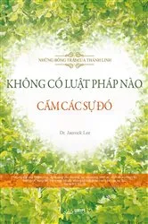 Book cover of KHÔNG CÓ LUẬT PHÁP NÀO CẤM CÁC SỰ ĐÓ(Vietnmese Edition) by Jaerock Lee