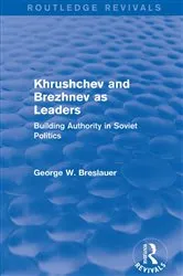Book cover of Khrushchev and Brezhnev as Leaders (Routledge Revivals) by George W. Breslauer
