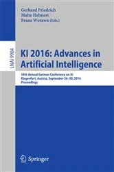 Book cover of KI 2016: Advances in Artificial Intelligence by Gerhard Friedrich