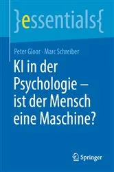 Book cover of KI in der Psychologie - ist der Mensch eine Maschine? by Peter Gloor