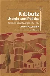 Book cover of Kibbutz: Utopia and Politics by Aviva Halamish