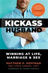 Book cover of Kickass Husband - Winning at Life, Marriage and Sex by Hoffman, Matthew, P.