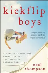Book cover of Kickflip Boys by Neal Thompson