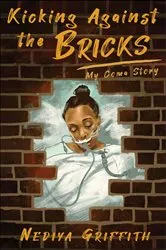 Book cover of Kicking Against the Bricks by Nediya Griffith