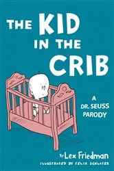 Book cover of Kid in the Crib by Lex Friedman