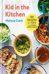 Book cover of Kid in the Kitchen by Melissa Clark