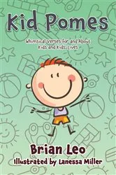 Book cover of Kid Pomes by Brian Leo