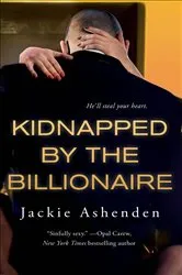Book cover of Kidnapped by the Billionaire by Unknown