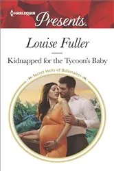Book cover of Kidnapped for the Tycoon's Baby by Louise Fuller