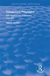 Book cover of Kidnappers in Philadelphia by Daniel E. Meaders