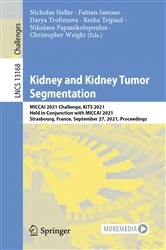 Book cover of Kidney and Kidney Tumor Segmentation by Nicholas Heller