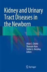 Book cover of Kidney and Urinary Tract Diseases in the Newborn by Aftab S. Chishti