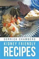 Book cover of Kidney Friendly Recipes by Derrick Chambers