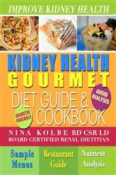 Book cover of Kidney Health Gourmet Diet Guide and Cookbook by nina kolbe
