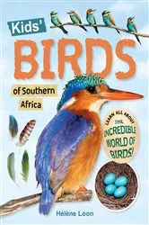 Book cover of Kids’ Birds of of Southern Africa by Hélène Loon