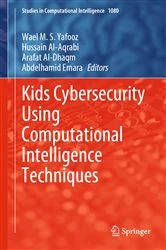 Book cover of Kids Cybersecurity Using Computational Intelligence Techniques by Wael M. S. Yafooz