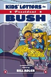 Book cover of Kids' Letters to President Bush by Bill Adler