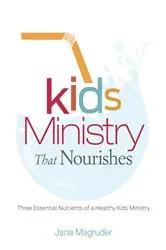 Book cover of Kids Ministry that Nourishes by Jana Magruder