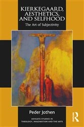 Book cover of Kierkegaard, Aesthetics, and Selfhood by Peder Jothen
