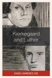Book cover of Kierkegaard and Luther by David Lawrence Coe
