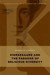Book cover of Kierkegaard and the Paradox of Religious Diversity by George B. Connell