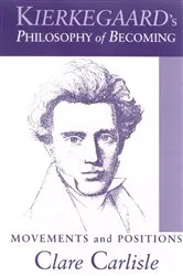 Book cover of Kierkegaard's Philosophy of Becoming by Clare Carlisle